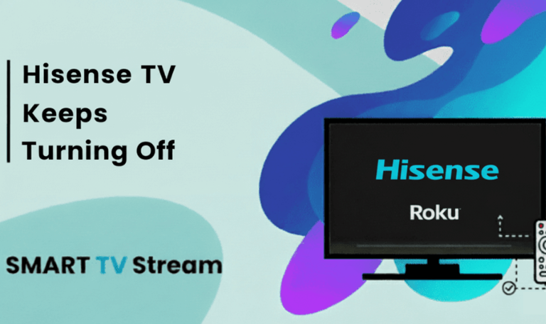 Hisense TV Keeps Turning Off In 2025 Auto Shut-Off Issues