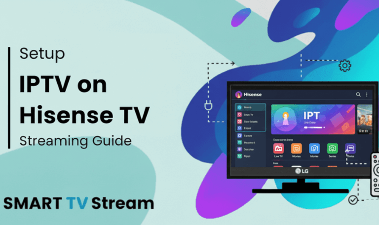 IPTV on Hisense TV Setup & Streaming Guide [2025]