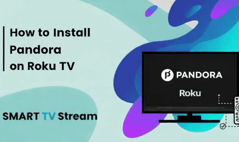 How to Install & Connect Pandora on Roku TV 2025 Guide