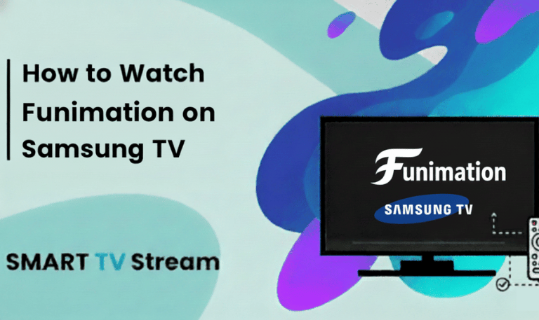 How to Watch Funimation on Samsung TV [2025 Guide]