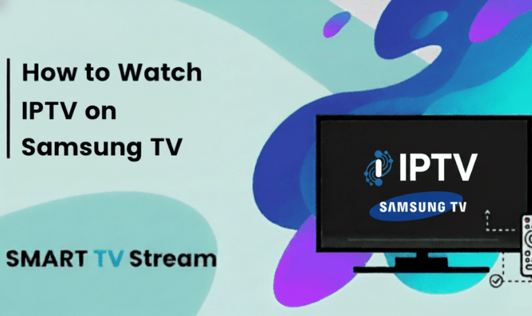How to Watch IPTV on Samsung TV (2025 Guide) 1 How to Watch IPTV on Samsung TV (2025 Guide)