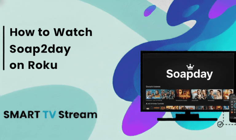 How to Watch Soap2day on Roku TV Safely (2025 Full Guide)