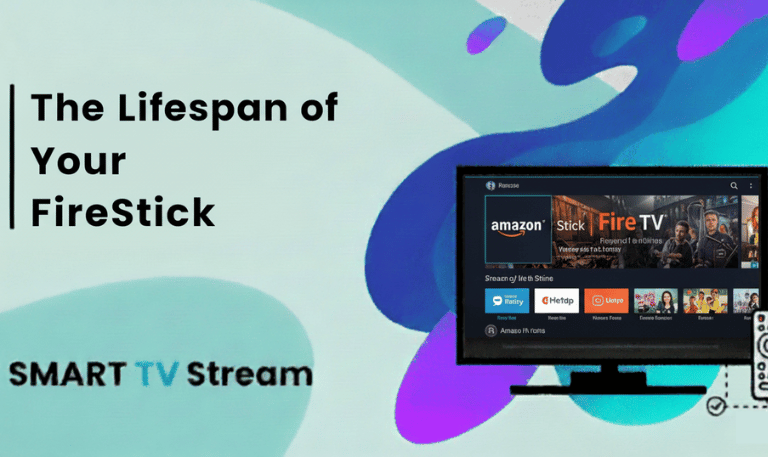 The Lifespan of Your FireStick 2025 Smart Tips to Extend